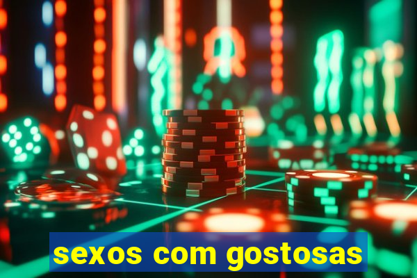 sexos com gostosas